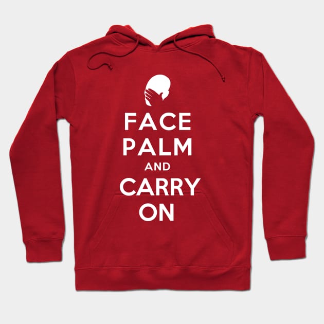 FACE PALM AND CARRY ON Hoodie by redhornet